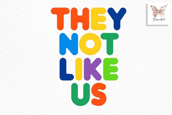 They Not Like Us Color PNG Sublimation: Bold Design Assets